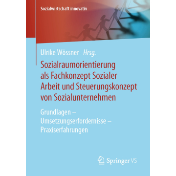 Sozialraumorientierung als Fachkonzept Sozialer Arbeit und Steuerungskonzept von Sozialunternehmen