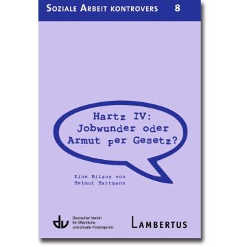 Hartz IV: Jobwunder oder Armut per Gesetz?