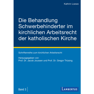 Die Behandlung Schwerbehinderter im kirchlichen Arbeitsrecht der katholischen Kirche