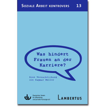 Was hindert Frauen an der Karriere? - Eine Versachlichung von Dagmar Müller