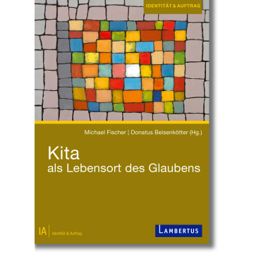 Kita als Lebensort des Glaubens