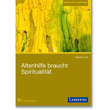 Altenhilfe braucht Spiritualität