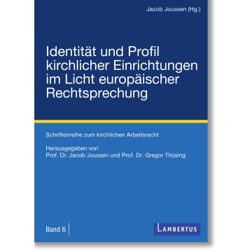 Identität und Profil kirchlicher Einrichtungen im Licht europäischer Rechtsprechung