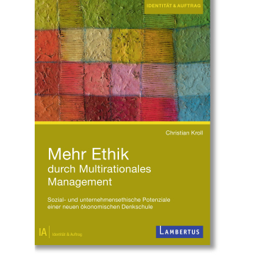 Mehr Ethik durch Multirationales Management