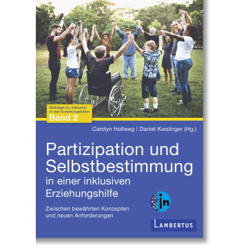 Partizipation und Selbstbestimmung in einer inklusiven Erziehungshilfe