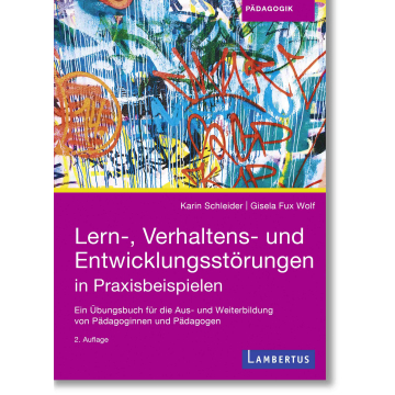 Lern-, Verhaltens- und Entwicklungsstörungen in Praxisbeispielen