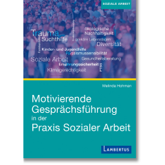 Motivierende Gesprächsführung in der Praxis Sozialer Arbeit